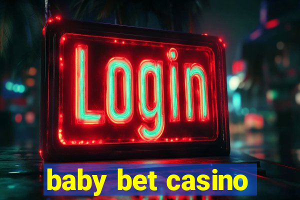 baby bet casino